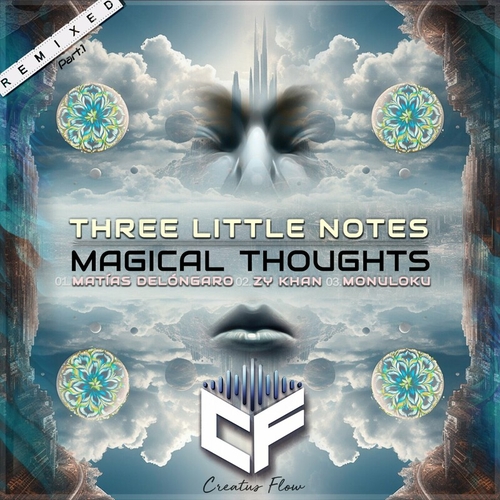 Three Little Notes - Magical Thoughts (Remixed), Pt. 1 [CFLOW084]